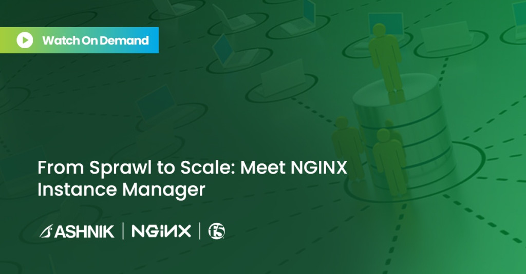 NGINX sprawl ends here. Meet NGINX Instance Manager. 2 NGINX Instance Manager